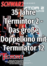 Filmplakat 35 Jahre Termintor 2 - Das gro&szlig;e Doppelkino mit Terminator 12